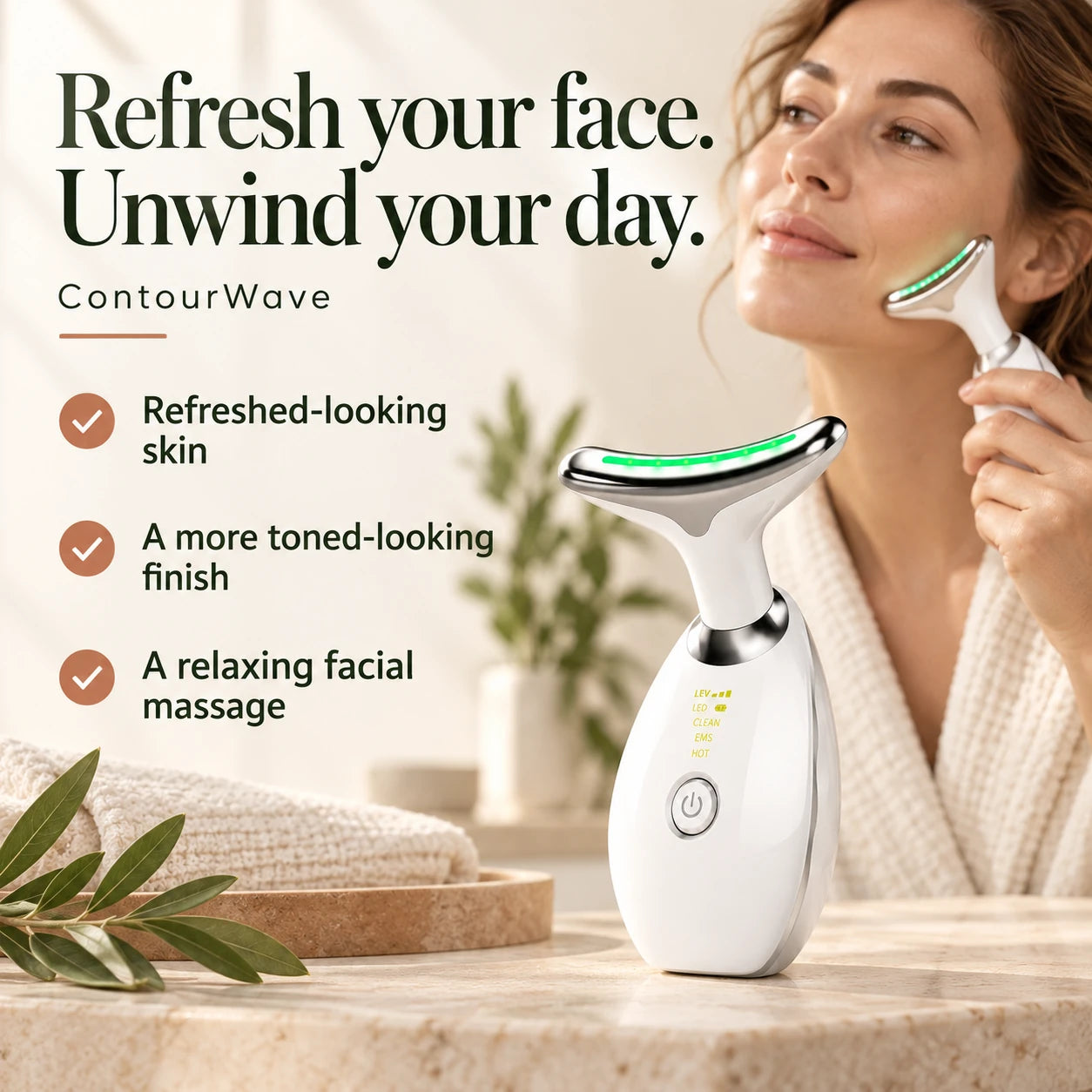 Refresh your face. Unwind your day. Refreshed-looking skin after massage. A temporarily more toned-looking finish. A relaxing pause for your face and neck. ContourWave Face & Neck Massager.
