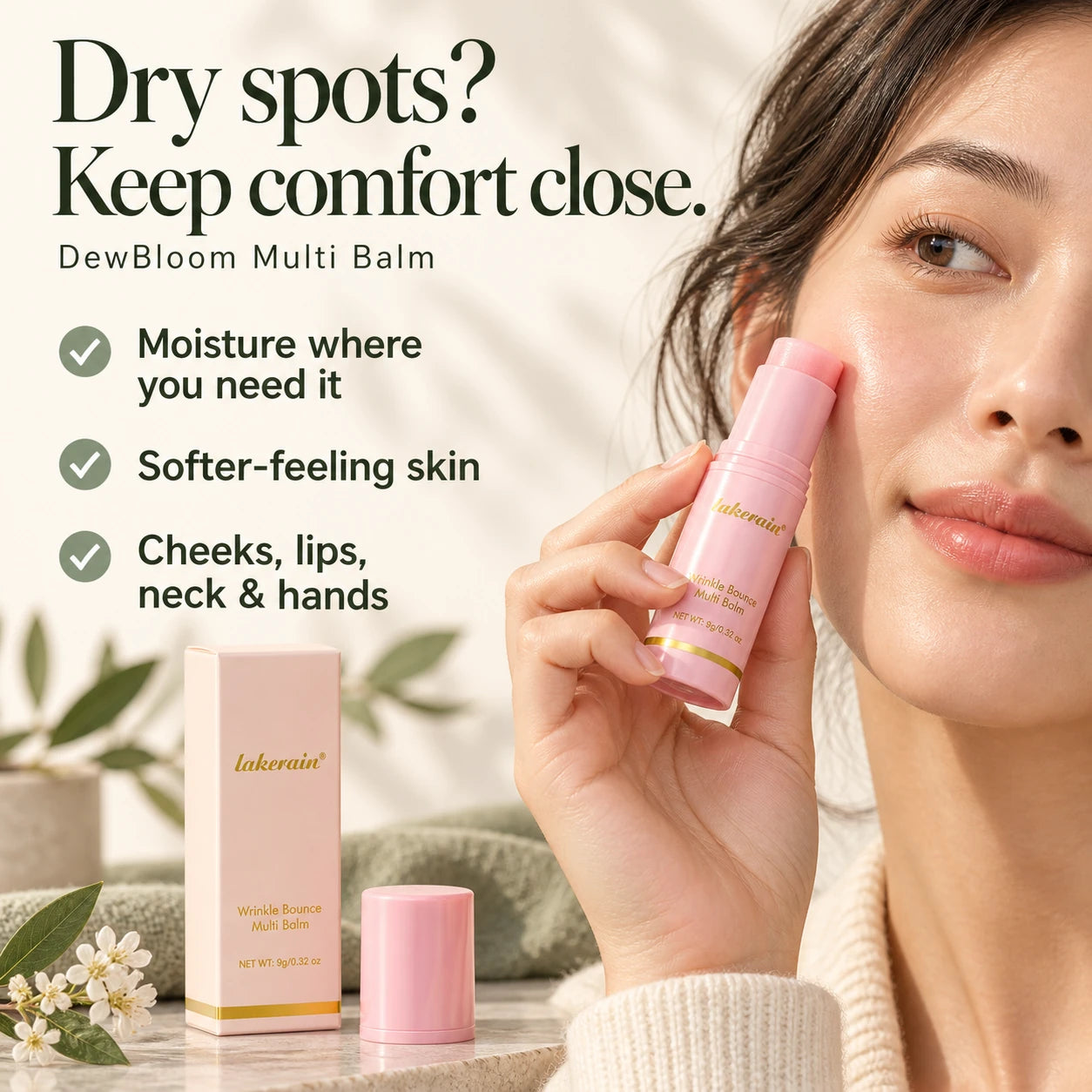 Dry spots? Keep comfort close. Moisture right where skin feels dry. Softer-feeling cheeks, lips and hands. A clean, easy touch-up on the go. DewBloom Multi Balm.